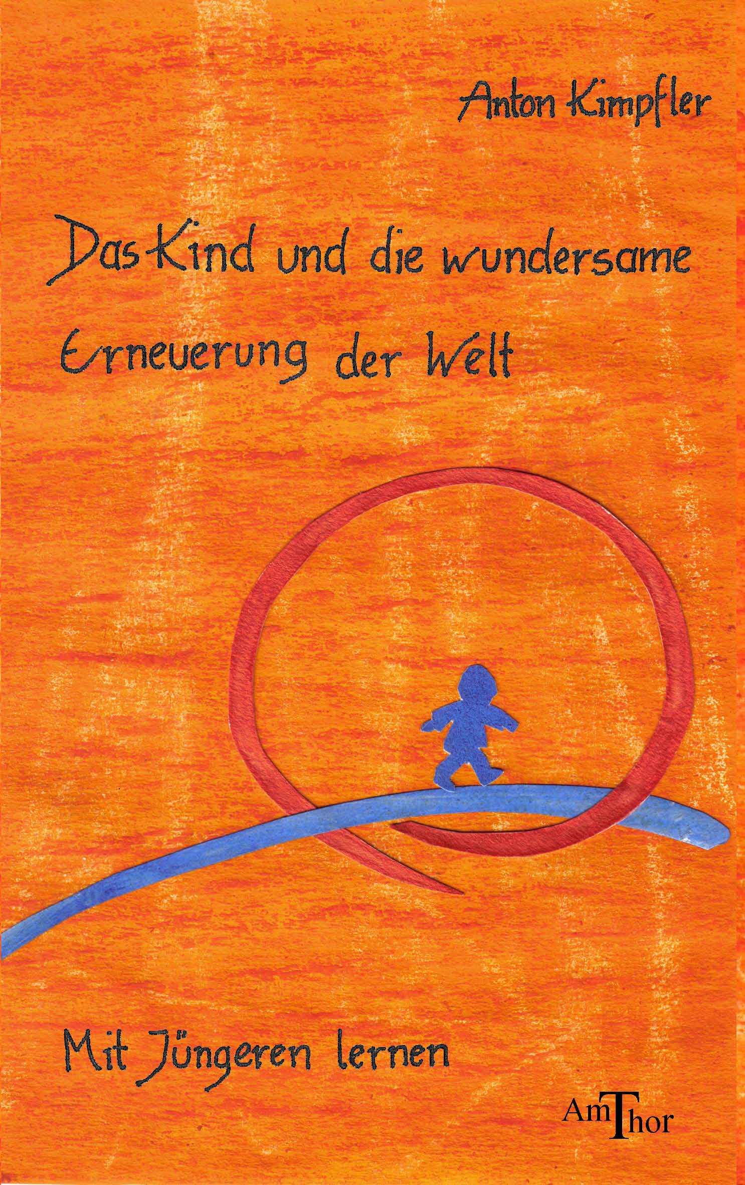 Das Kind und die wunderbare Erneuerung der Welt