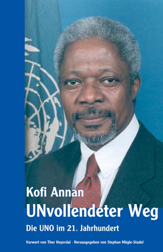Kofi Annan - UNvollendeter Weg